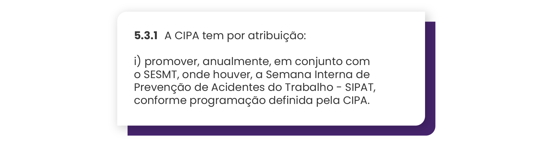 NR-5: é dever da CIPA realizar SIPAT